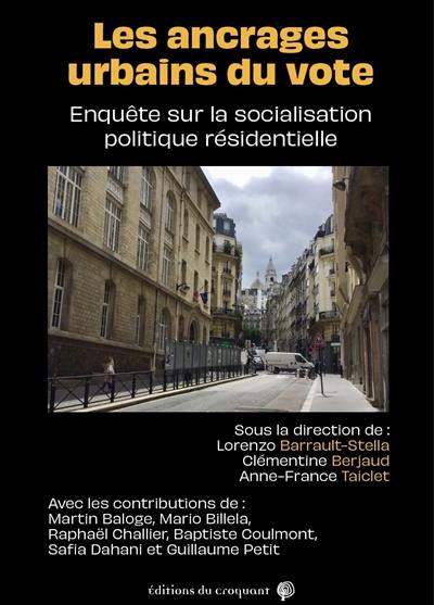 Les ancrages urbains du vote : enquête sur la socialisation politique résidentielle