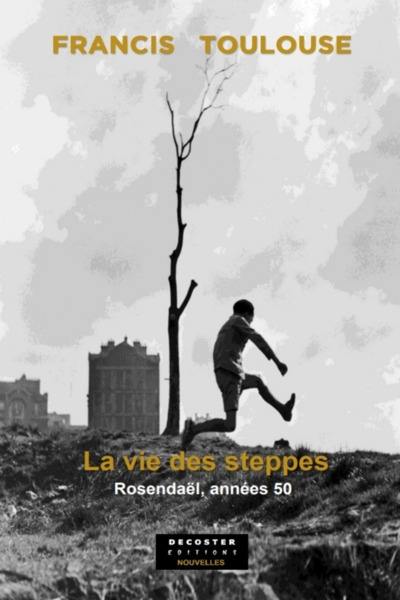 La vie des steppes : Rosendaël, années 50