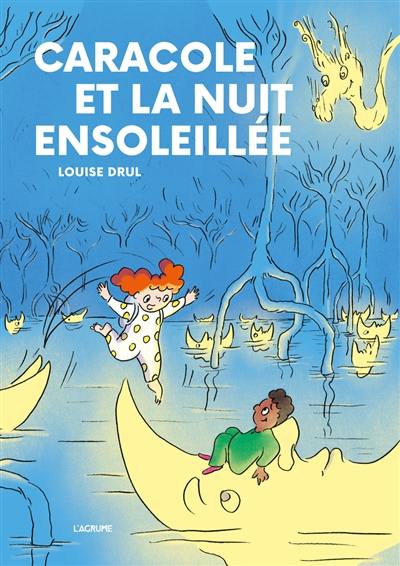 Caracole et la nuit ensoleillée