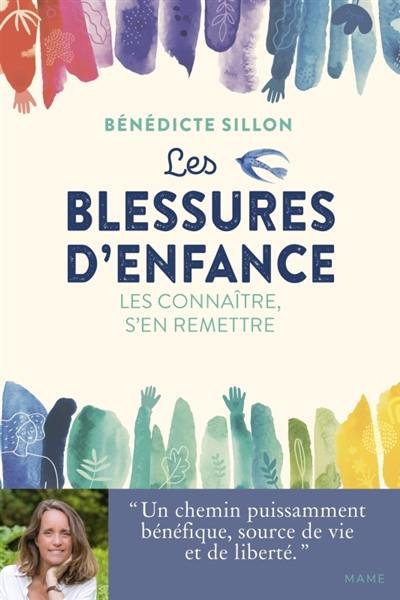 Les blessures d'enfance : les connaître, s'en remettre