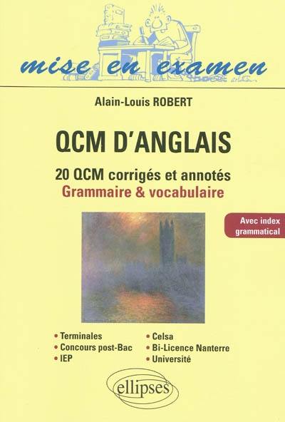 QCM d'anglais : 20 QCM corrigés et annotés : grammaire & vocabulaire