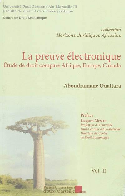 La preuve électronique : étude de droit comparé Afrique, Europe, Canada