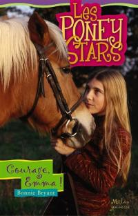 Les poney stars. Vol. 2005. Courage Emma !