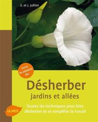 Désherber jardins et allées : toutes les techniques pour bien désherber et se simplifier le travail