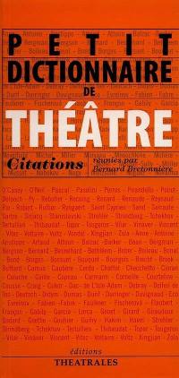 Petit dictionnaire de théâtre : citations