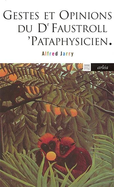 Gestes et opinions du docteur Faustroll, pataphysicien. Commentaire pour servir à la construction pratique de la machine à explorer le temps