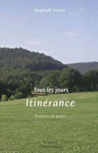 Tous les jours. Itinérance : poèmes en prose