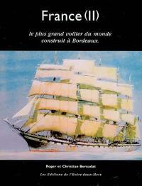 France (II) : le plus grand voilier du monde construit à Bordeaux