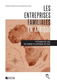 Les entreprises familiales en Afrique : 9 études de cas du Maroc à l'Afrique du Sud