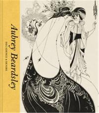 Aubrey Beardsley Decadence & Desire