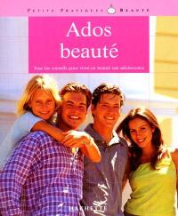 Ados beauté : tous les conseils pour vivre en beauté son adolescence