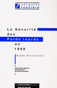 La sécurité des poids lourds en 1999 : étude sectorielle