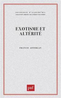 Exotisme et altérité : essai sur les fondements d'une critique de l'anthropologie