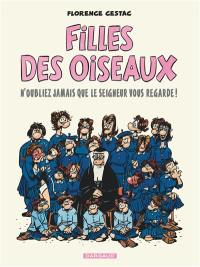 Filles des Oiseaux. Vol. 1. N'oubliez jamais que le seigneur vous regarde !