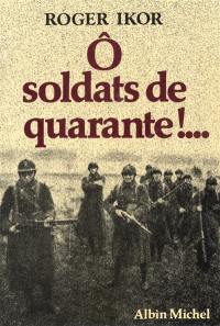 O soldats de quarante !