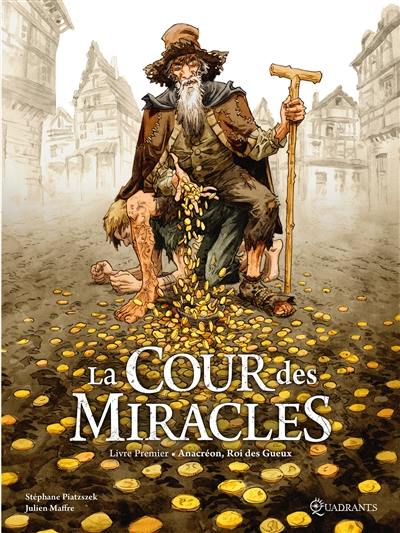 La cour des Miracles. Vol. 1. Anacréon, roi des gueux