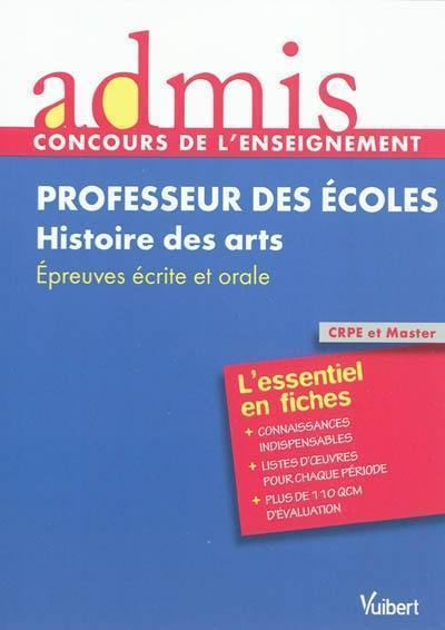 Professeur des écoles : histoire des arts : épreuves écrite et orale : CRPE et master