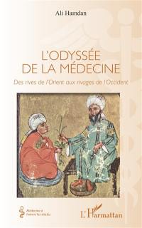 L'odyssée de la médecine : des rives de l'Orient aux rivages de l'Occident