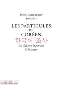 Les particules du coréen : des clefs pour la pratique de la langue