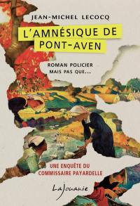 Une enquête du commissaire Payardelle. Vol. 7. L'amnésique de Pont-Aven