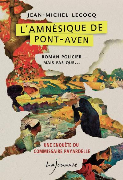 Une enquête du commissaire Payardelle. Vol. 7. L'amnésique de Pont-Aven