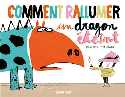 Comment rallumer un dragon éteint