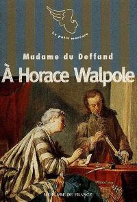 A Horace Walpole : lettres