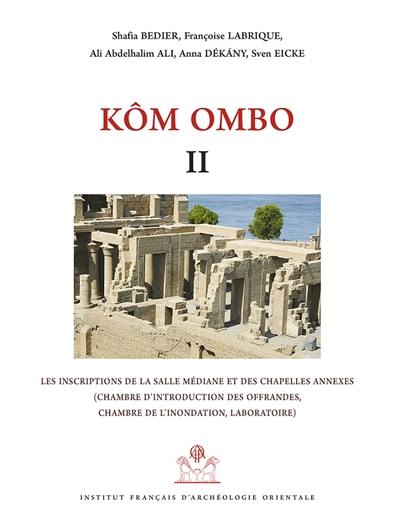 Kôm Ombo. Vol. 2. Les inscriptions de la salle médiane et des chapelles annexes (chambre d'introduction des offrandes, chambre de l'inondation, laboratoire)