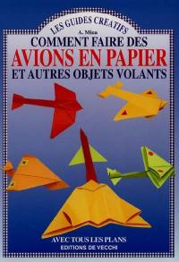 Comment faire des avions en papier et autres objets volants