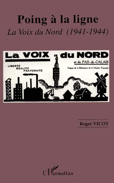 Poing à la ligne : La Voix du Nord (1941-1944)