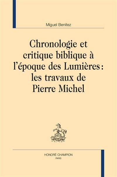 Chronologie et critique biblique à l'époque des Lumières : les travaux de Pierre Michel