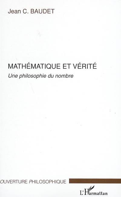 Mathématique et vérité : une philosophie du nombre