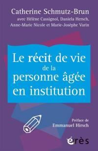 Le récit de vie de la personne âgée en institution