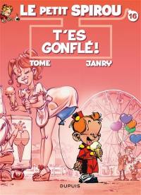 Le petit Spirou. Vol. 16. T'es gonflé !