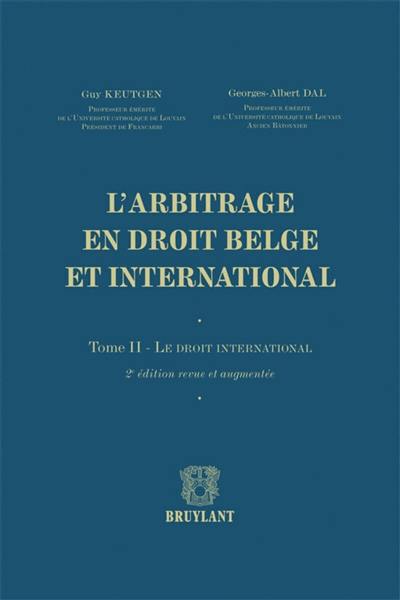 L'arbitrage en droit belge et international. Vol. 2. Le droit international