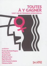 Toutes à y gagner : vingt ans de féminisme intersyndical