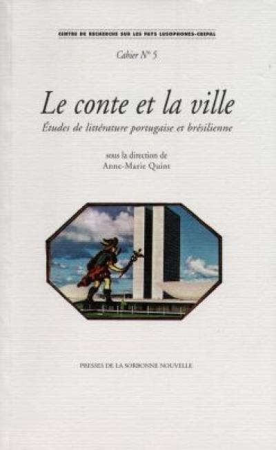 Le conte et la ville : études de littérature portugaise et brésilienne