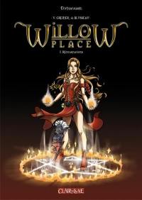 Willow place. Vol. 1. Réincarnations