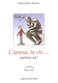 L'amour, la vie... parlons-en !