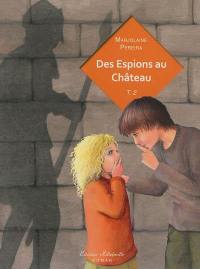 Des espions au château. Vol. 2