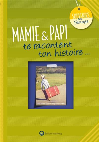 Mamie & papi te racontent ton histoire...