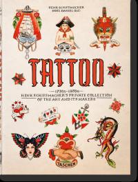 Tattoo : 1730s-1970s : Henk Schiffmacher's private collection of the art and its makers