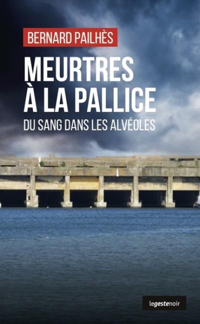 Meurtres à La Pallice : du sang dans les alvéoles