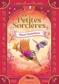 Les petites sorcières. Vol. 2. Maud Champignon