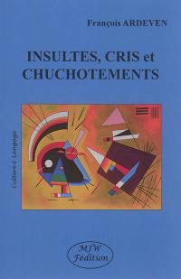 Insultes, cris et chuchotements