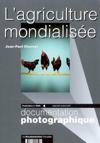 Documentation photographique (La), n° 8059. L'agriculture mondialisée