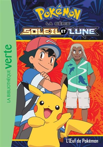 Pokémon : la série Soleil et lune. Vol. 8. L'oeuf de Pokémon