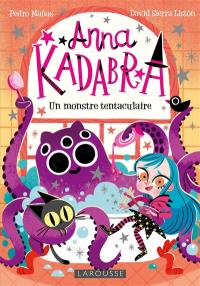 Anna Kadabra. Vol. 3. Un monstre tentaculaire