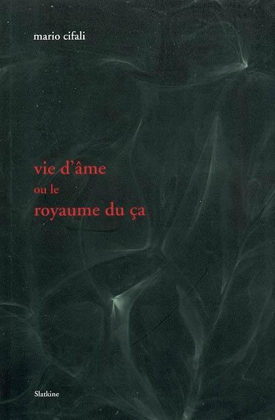 Vie d'âme ou Le royaume du ça