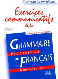 Exercices communicatifs de la grammaire progressive du français : niveau intermédiaire